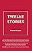Twelve Stories