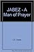 Jabez a man of prayer by C.E. Dasan