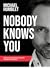 Nobody Knows You!