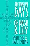 The Twelve Days of Dash and Lily by Rachel Cohn