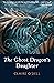 The Ghost Dragon's Daughter