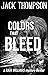 Colors That Bleed (Raja Wil...