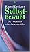 Selbstbewußt: Die Psychologie eines Lebensgefühls