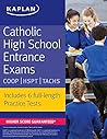 Catholic High School Entrance Exams: COOP * HSPT * TACHS (Kaplan Test Prep) by Kaplan Test Prep, Kaplan Publishing