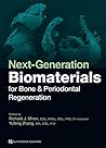 Next-Generation Biomaterials for Bone & Periodontal Regeneration by Richard J. Miron, Quintessence Pub Co