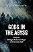 Gods in the Abyss: Essays o...