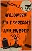 Halloween, Did I Scream? an...