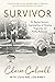 Survivor: An Abortion Survivor's Surprising Story of Choosing Forgiveness and Finding Redemption