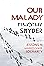 Our Malady Lessons in Liberty and Solidarity by Timothy Snyder