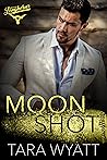 Moon Shot by Tara Wyatt