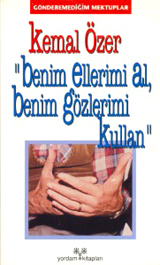 Benim Ellerimi Al, Benim Gözlerimi Kullan (Paperback)