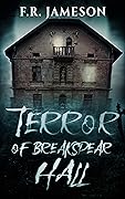 Terror of Breakspear Hall: An Other-Worldly Ghost Story