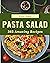 365 Amazing Pasta Salad Rec...