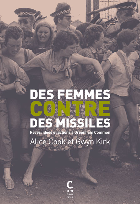 Des femmes contre des missiles - Rêves, idées et actions à Greenham Common (Paperback)