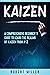 Kaizen: A Comprehensive Beginner's Guide to Learn the Realms of Kaizen from A-Z