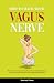 How to Hack your Vagus Nerve: Exercises to Dramatically Reduce Inflammation, Trauma and Anxiety with Vagal Stimulation