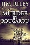 Murder by Rougarou (Hawk Theriot & Kristi Blocker Mysteries, #3)