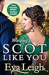 Waiting for a Scot Like You by Eva Leigh