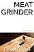 Meat Grinder - short storie...