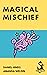 Magical Mischief