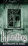 The Haunting by Raymond M  Hall