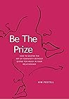 Be The Prize: How...