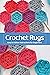 Crochet Rugs: Easy to Follo...