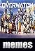 Overwatch Meams: Out Of Thi...