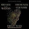 Silver in the Wood & Drowned Country by Emily  Tesh