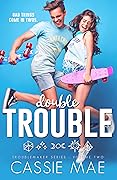 Double Trouble