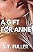 A Gift For Anne: An Acciden...