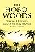 The Hobo Woods: A Vietnam W...