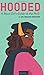 Hooded: A Black Girl's Guide to the Ph.D.