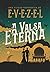 A Valsa Eterna