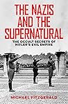 The Nazis and the Supernatural: The Occult Secrets of Hitler's Evil Empire Book cover for The Nazis and the Supernatural: The Occult Secrets of Hitler's Evil Empire