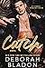 Catch (The Morgans of New York, #1) by Deborah Bladon
