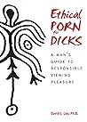 TestAsin_B078S39BRM_Ethical Porn for Dicks: A Man's Guide to Responsible Viewing Pleasure: TestAsin_B078S39BRM_A Man's Guide to Responsible Viewing Pleasure
