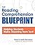The Reading Comprehension Blueprint: Helping Students Make Meaning from Text