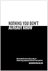 Nothing you don't already know: Remarkable reminders about meaning, purpose, and self-realization Book cover for Nothing you don't already know: Remarkable reminders about meaning, purpose, and self-realization