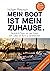 Mein Boot ist mein Zuhause ...
