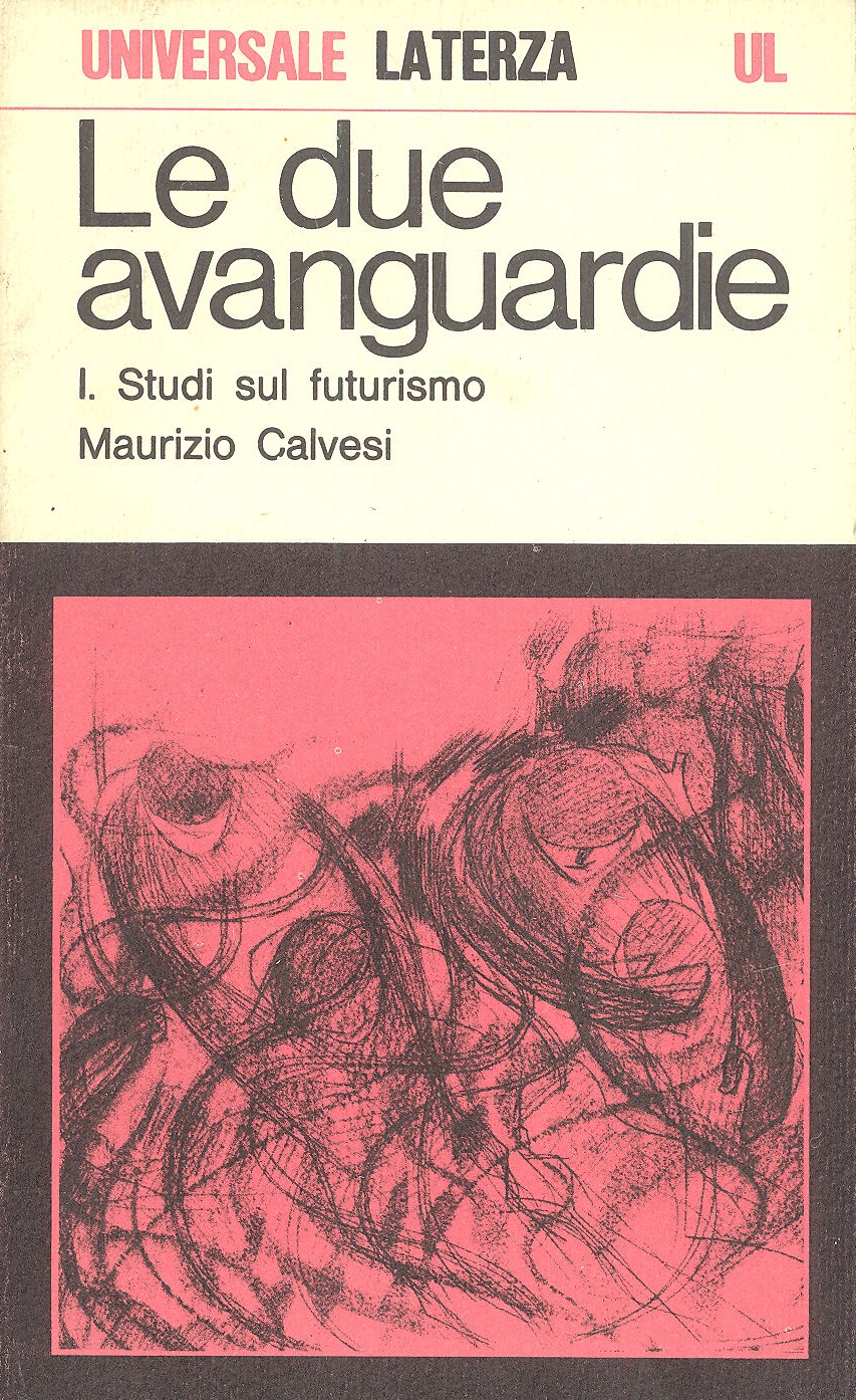 Le due avanguardie I. Studi sul Futurismo (Paperback)