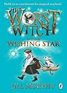 The Worst Witch and the Wishing Star by Jill Murphy