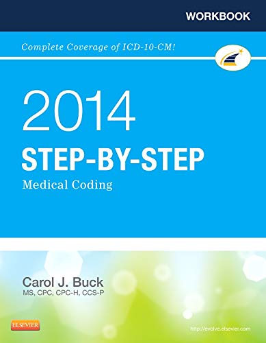 Workbook for Step-by-Step Medical Coding, 2014 Edition by Carol J. Buck MS  CPC  CCS-P, Saunders