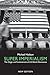 Super Imperialism: The Origin and Fundamentals of U.S. World Dominance by Michael Hudson, Pluto Press