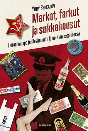 Markat, farkut ja sukkahousut : Laiton kauppa ja länsimuodin lumo Neuvostoliitossa