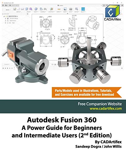 Autodesk Fusion 360: A Power Guide for Beginners and Intermediate Users (2nd Edition) by CADArtifex, Independently published