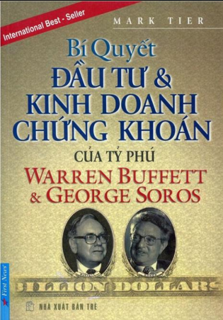 Bí quyết đầu tư & kinh doanh chứng khóan của tỷ phú Warren Buffett & George Soros