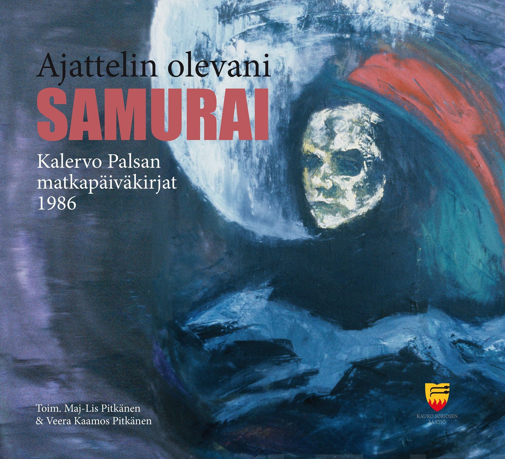 Ajattelin olevani Samurai - Kalervo Palsan matkapäiväkirjat 1986