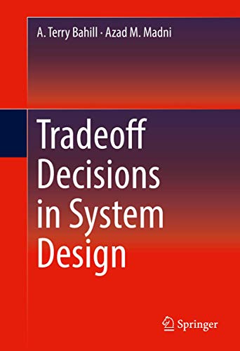 Tradeoff Decisions in System Design by A. Terry Bahill, Springer