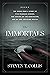 The Immortals The World War II Story of Five Fearless Heroes, the Sinking of the Dorchester, and an Awe-Inspiring Rescue by Steven T. Collis
